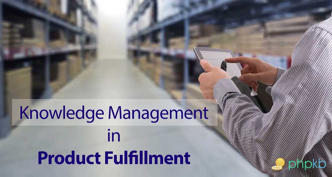 Knowledge Management in Product Fulfillment