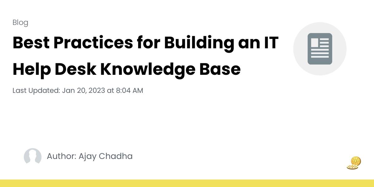Best Practices for Building an IT Help Desk Knowledge Base