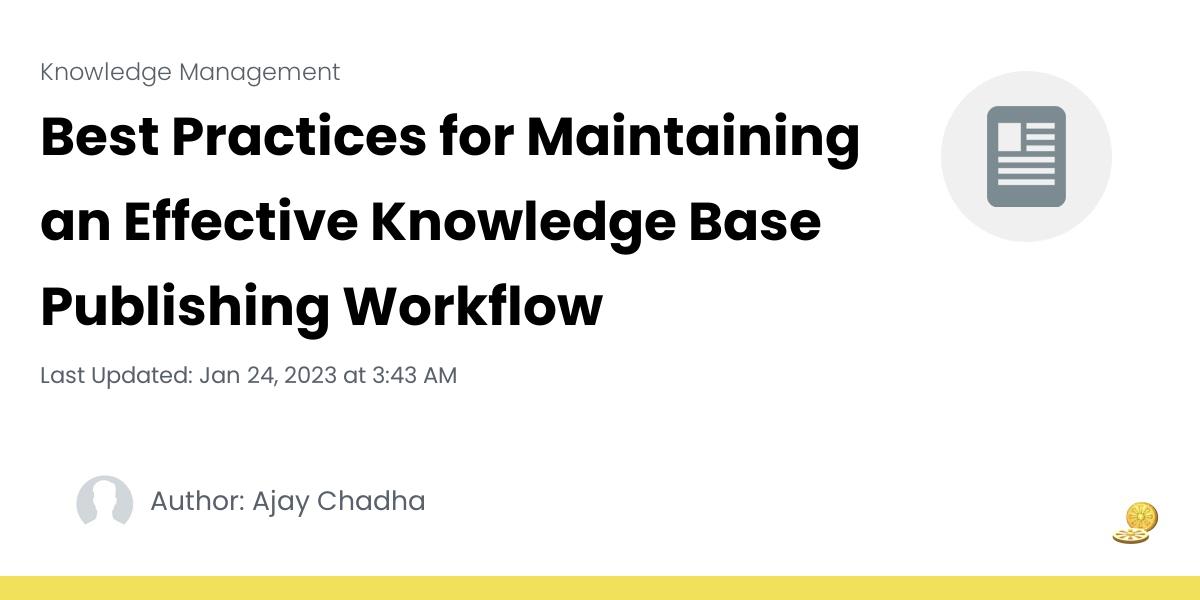 Best Practices for Maintaining an Effective Knowledge Base Publishing Workflow
